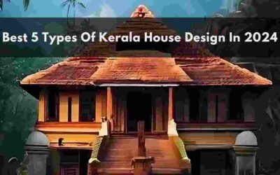 Best 5 Types Of  Kerala House Design In 2024