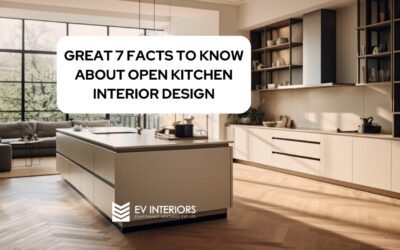 GREAT 7 FACTS TO KNOW ABOUT OPEN KITCHEN INTERIOR DESIGN